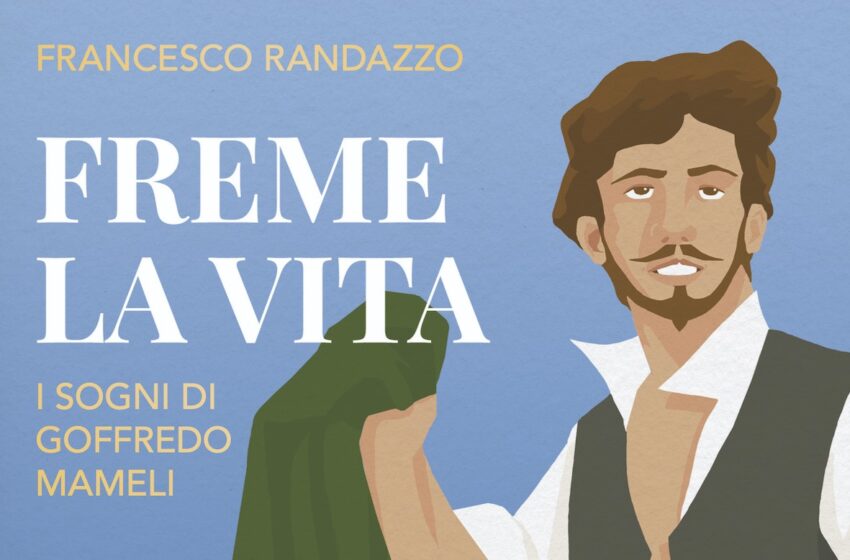  “Freme la vita – I sogni di Goffredo Mameli” di Francesco Randazzo al Teatro Massimo di Siracusa